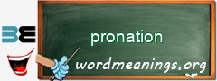 WordMeaning blackboard for pronation